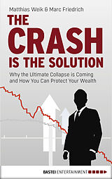 E-Book (epub) The Crash is the Solution von Matthias Weik, Marc Friedrich