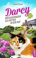 E-Book (epub) Darcy - Der Glückskater als Retter in der Not von Gesine Schulz