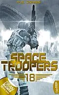 E-Book (epub) Space Troopers - Folge 18 von P. E. Jones