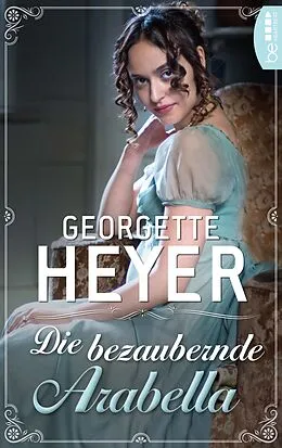 E-Book (epub) Die bezaubernde Arabella von Georgette Heyer