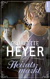 E-Book (epub) Heiratsmarkt von Georgette Heyer