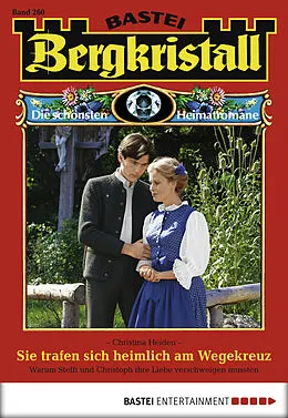 E-Book (epub) Bergkristall - Folge 260 von Christina Heiden