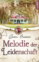 E-Book (epub) Melodie der Leidenschaft von Gwen Bristow