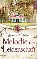 E-Book (epub) Melodie der Leidenschaft von Gwen Bristow
