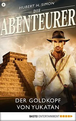 E-Book (epub) Die Abenteurer - Folge 08 von Hubert H. Simon