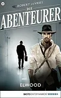 E-Book (epub) Die Abenteurer - Folge 30 von Robert deVries