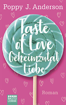E-Book (epub) Taste of Love - Geheimzutat Liebe von Poppy J. Anderson