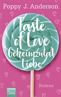 E-Book (epub) Taste of Love - Geheimzutat Liebe von Poppy J. Anderson