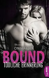 E-Book (epub) Bound - Tödliche Erinnerung von Cynthia Eden