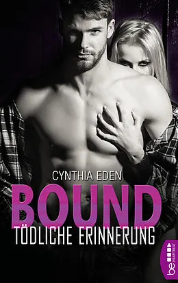 E-Book (epub) Bound - Tödliche Erinnerung von Cynthia Eden