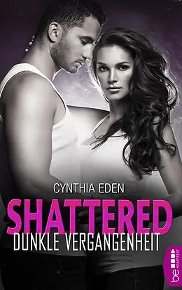 E-Book (epub) Shattered - Dunkle Vergangenheit von Cynthia Eden