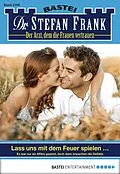 E-Book (epub) Dr. Stefan Frank 2360 von Stefan Frank