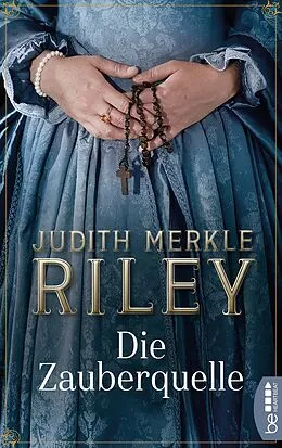 E-Book (epub) Die Zauberquelle von Judith Merkle Riley