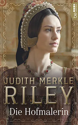 E-Book (epub) Die Hofmalerin von Judith Merkle Riley