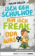 E-Book (epub) Isch geh Schulhof / Bin isch Freak, oda was?! von Philipp Möller
