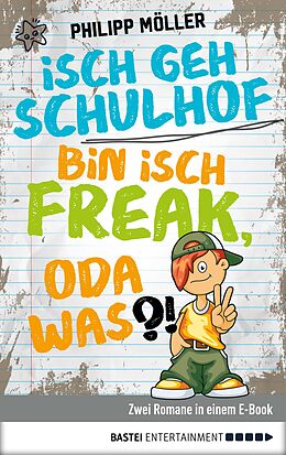 E-Book (epub) Isch geh Schulhof / Bin isch Freak, oda was?! von Philipp Möller