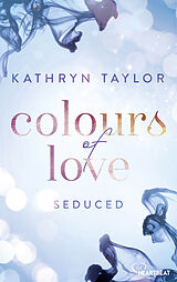 eBook (epub) Seduced - Colours of Love de Kathryn Taylor