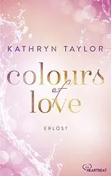 E-Book (epub) Colours of Love - Erlöst von Kathryn Taylor