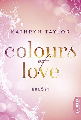 E-Book (epub) Colours of Love - Erlöst von Kathryn Taylor