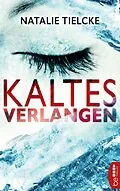 E-Book (epub) Kaltes Verlangen von Natalie Tielcke