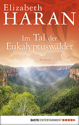 E-Book (epub) Im Tal der Eukalyptuswälder von Elizabeth Haran