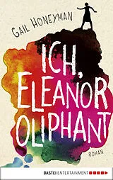 E-Book (epub) Ich, Eleanor Oliphant von Gail Honeyman