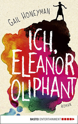 E-Book (epub) Ich, Eleanor Oliphant von Gail Honeyman