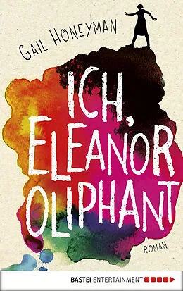 E-Book (epub) Ich, Eleanor Oliphant von Gail Honeyman