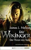 E-Book (epub) Die Wikinger - Der Thron von Tara von James Nelson, James L. Nelson