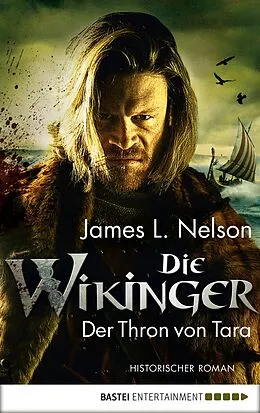 E-Book (epub) Die Wikinger - Der Thron von Tara von James Nelson, James L. Nelson
