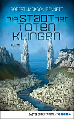 E-Book (epub) Die Stadt der toten Klingen von Robert Jackson Bennett