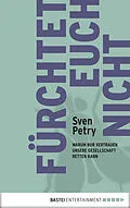 E-Book (epub) Fürchtet euch nicht von Sven Petry