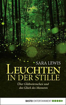 E-Book (epub) Leuchten in der Stille von Sara Lewis