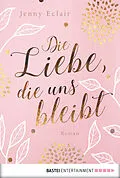 E-Book (epub) Die Liebe, die uns bleibt von Jenny Eclair