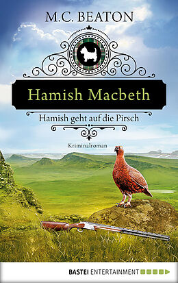 E-Book (epub) Hamish Macbeth geht auf die Pirsch von M. C. Beaton