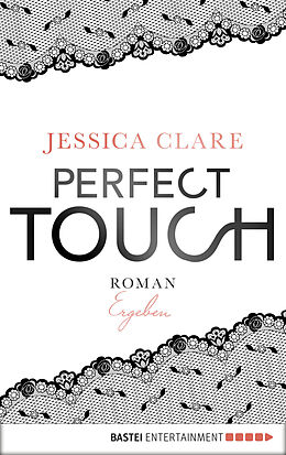 E-Book (epub) Perfect Touch - Ergeben von Jessica Clare