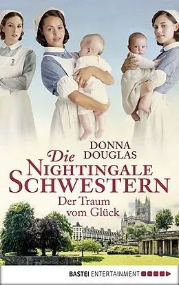 E-Book (epub) Die Nightingale Schwestern von Donna Douglas