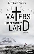 E-Book (epub) Vaters unbekanntes Land von Bernhard Stäber