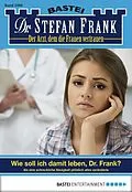 E-Book (epub) Dr. Stefan Frank 2380 von Stefan Frank