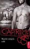 E-Book (epub) Manche mögen`s wild - Caprice von Anna Valentin