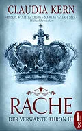 E-Book (epub) Rache - Der verwaiste Thron 3 von Claudia Kern