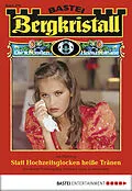 E-Book (epub) Bergkristall - Folge 279 von Isa Halberg