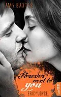 E-Book (epub) Forever next to you - Eric &amp; Joyce von Amy Baxter