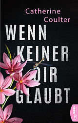 E-Book (epub) Wenn keiner dir glaubt von Catherine Coulter