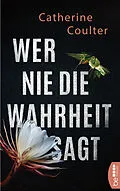 E-Book (epub) Wer nie die Wahrheit sagt von Catherine Coulter