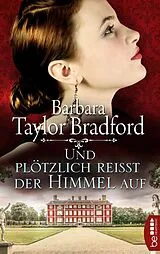 E-Book (epub) Und plötzlich reißt der Himmel auf von Barbara Taylor Bradford