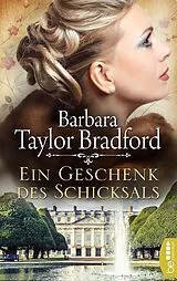 E-Book (epub) Ein Geschenk des Schicksals von Barbara Taylor Bradford