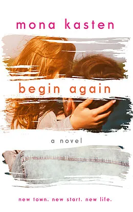 E-Book (epub) Begin Again - Allie and Kaden's Story | From the bestselling author of the Maxton Hall series von Mona Kasten