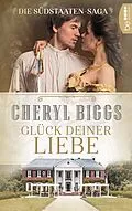 E-Book (epub) Glück deiner Liebe von Cheryl Biggs