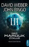 E-Book (epub) Der Marduk-Zyklus: Marsch zu den Sternen von David Weber, John Ringo